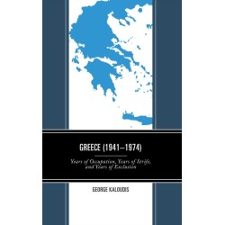 Greece (1941-1974): Years of Occupation, Years of Strife, and Years of Exclusion