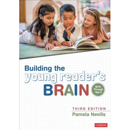 Building the Young Reader's Brain, Birth Through Age 8