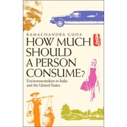 How Much Should a Person Consume?: Environmentalism in India and the United States
