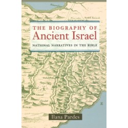 The Biography of Ancient Israel: National Narratives in the Bible