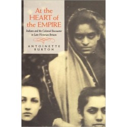 At the Heart of the Empire: Indians and the Colonial Encounter in Late-Victorian Britain