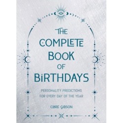 The Complete Book of Birthdays - Gift Edition: Personality Predictions for Every Day of the Year