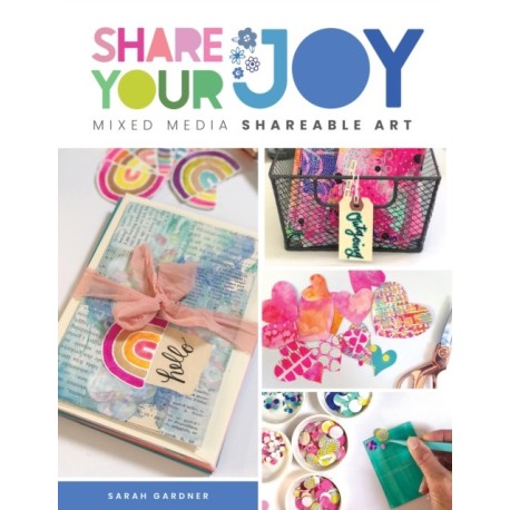 Share Your Joy: Mixed Media Shareable Art
