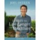 15 Ways to Live Longer and Healthier Study Guide: Life-Changing Strategies for Greater Energy, a More Focused Mind, and a Calmer Soul