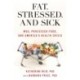 Fat, Stressed, and Sick: MSG, Processed Food, and America's Health Crisis