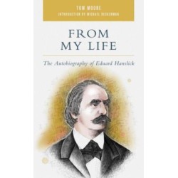 From My Life: The Autobiography of Eduard Hanslick