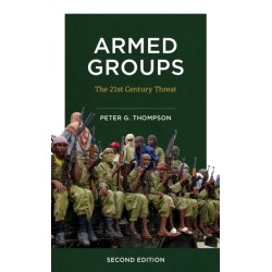 Armed Groups: The Twenty-First-Century Threat
