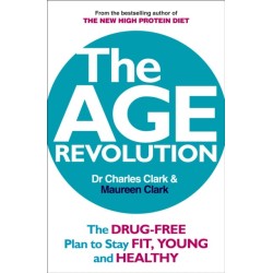 The Age Revolution: The drug-free plan to stay fit, young and healthy