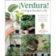¡Verdura! – Living a Garden Life: 30 Projects to Nurture Your Passion for Plants and Find Your Bliss