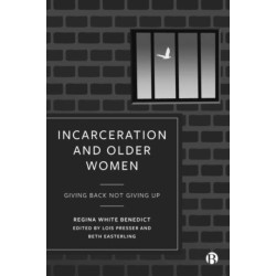 Incarceration and Older Women: Giving Back Not Giving Up