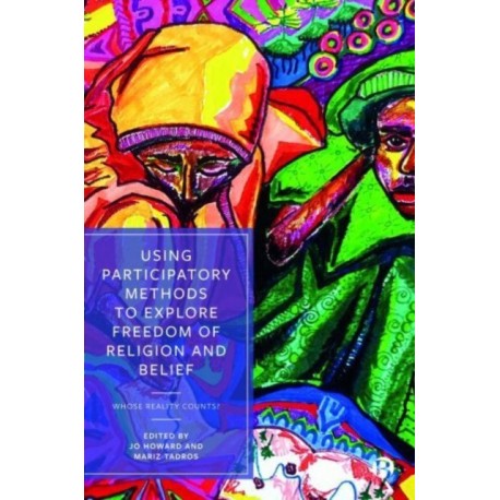 Using Participatory Methods to Explore Freedom of Religion and Belief: Whose Reality Counts?