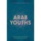 Arab Youths: Leisure, Culture and Politics from Morocco to Yemen