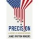 Precision: A History of American Warfare