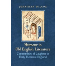 Humour in Old English Literature: Communities of Laughter in Early Medieval England