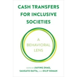 Cash Transfers for Inclusive Societies: A Behavioral Lens