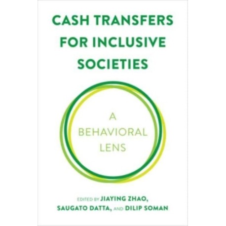 Cash Transfers for Inclusive Societies: A Behavioral Lens