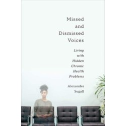 Missed and Dismissed Voices: Living with Hidden Chronic Health Problems