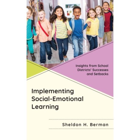 Implementing Social-Emotional Learning: Insights from School Districts’ Successes and Setbacks