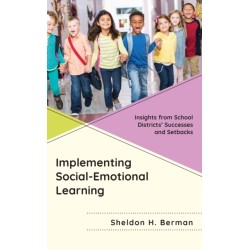 Implementing Social-Emotional Learning: Insights from School Districts’ Successes and Setbacks