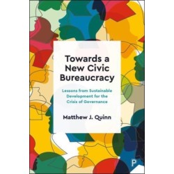 Towards a New Civic Bureaucracy: Lessons from Sustainable Development for the Crisis of Governance