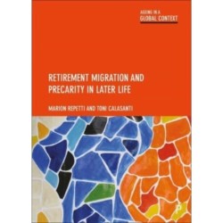 Retirement Migration and Precarity in Later Life