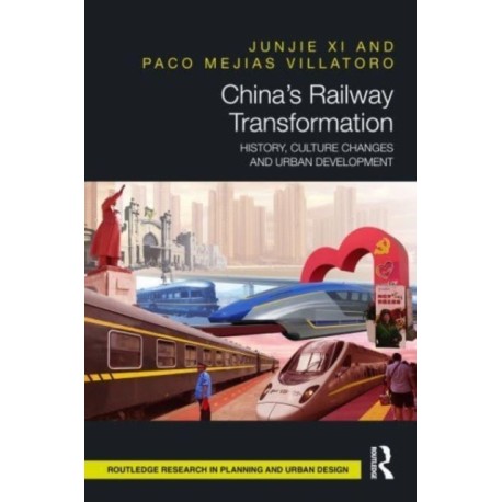 China’s Railway Transformation: History, Culture Changes and Urban Development