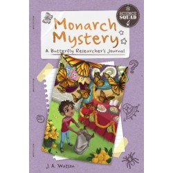 Monarch Mystery: A Butterfly Researcher’s Journal