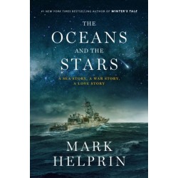 The Oceans and the Stars: A Sea Story, A War Story, A Love Story (A Novel)