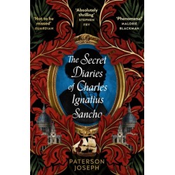 The Secret Diaries of Charles Ignatius Sancho: “An absolutely thrilling, throat-catching wonder of a historical novel” STEPHEN FRY