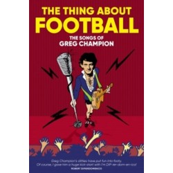 The Thing About Football: The Songs of Greg Champion