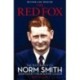 The Red Fox: The Biography of Norm Smith, Legendary Melbourne Coach