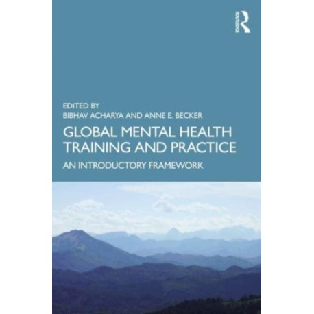 Global Mental Health Training and Practice: An Introductory Framework