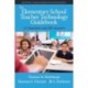 The Elementary School Teacher Technology Guidebook: 21 Questions and 282 Answers