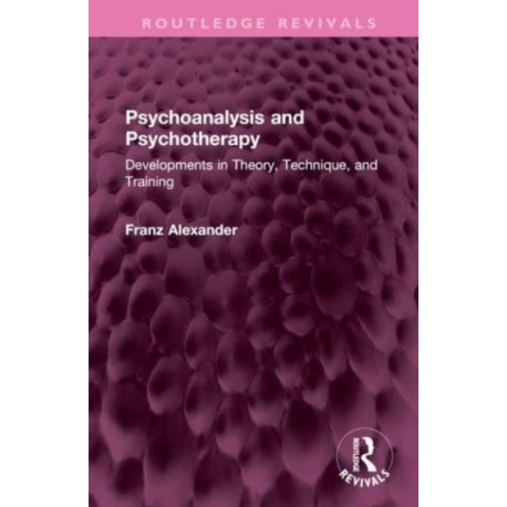 Psychoanalysis and Psychotherapy: Developments in Theory, Technique, and Training