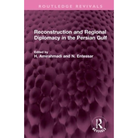 Reconstruction and Regional Diplomacy in the Persian Gulf