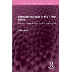 Entrepreneurship in the Third World: Risk and Uncertainty in Industry in Pakistan
