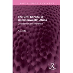 The Civil Service in Commonwealth Africa: Development and Transition