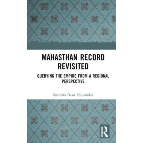 Mahasthan Record Revisited: Querying the Empire from a Regional Perspective