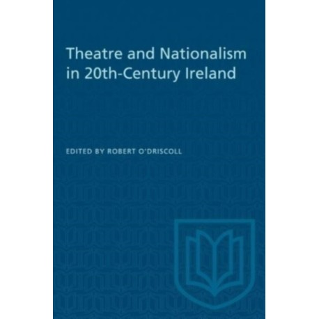 Theatre and Nationalism in 20th-Century Ireland