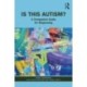 Is This Autism?: A Companion Guide for Diagnosing
