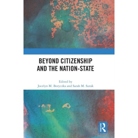 Beyond Citizenship and the Nation-State