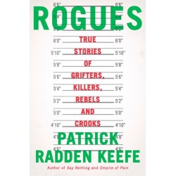 Rogues: True Stories of Grifters, Killers, Rebels and Crooks