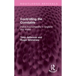 Controlling the Constable: Police Accountability in England and Wales