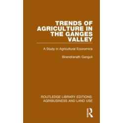 Trends of Agriculture in the Ganges Valley: A Study in Agricultural Economics