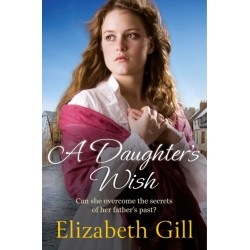A Daughter's Wish: Her parent's secret could tear them apart . . .