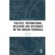 Politics, International Relations and Diplomacy on the Korean Peninsula