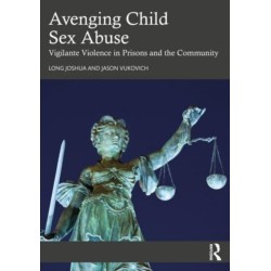 Avenging Child Sex Abuse: Vigilante Violence in Prisons and the Community