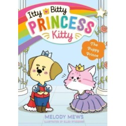Itty Bitty Princess Kitty: The Puppy Prince