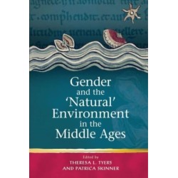 Gender and the 'Natural' Environment in the Middle Ages
