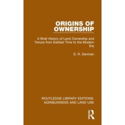 Origins of Ownership: A Brief History of Land Ownership and Tenure from Earliest Time to the Modern Era